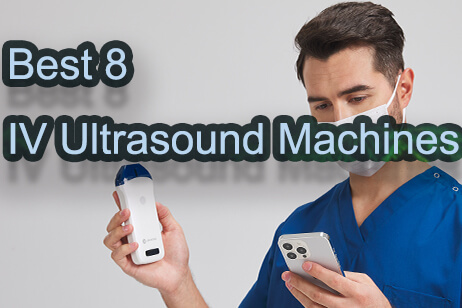 Best 8 IV Ultrasound Machines in 2024
